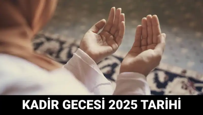 Kadir Gecesi: Ne Zaman, Hangi Gün ve Son 10 Gün Bilgileri