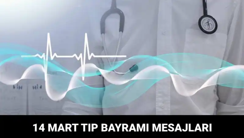 14 Mart Tıp Bayramı: Sağlık Çalışanlarına Yürekten Mesajlar!
