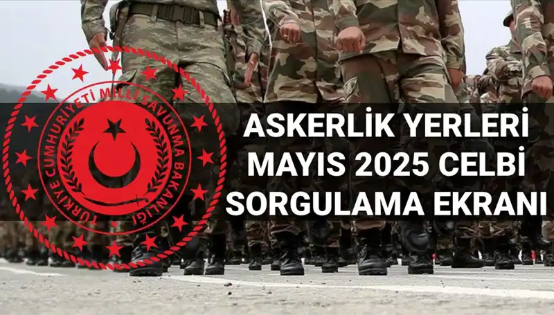 MSB Askerlik Yerleri Sorgulama Ekranı: 2023 Mayıs Celbi Sonuçları Açıklandı