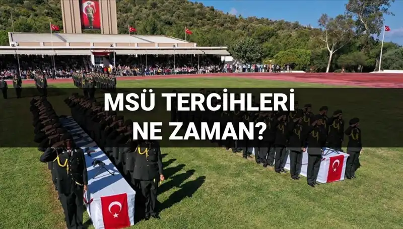 2025 MSÜ Tercih Süreci: Tarihler ve Kılavuz Detayları Açıklandı