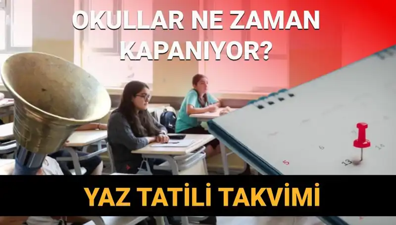 2024-2025 Yaz Tatili Ne Zaman Başlayacak? Öğrencileri Neler Bekliyor?