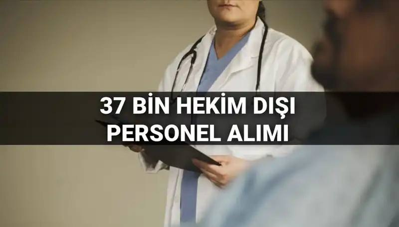 Sağlık Bakanlığı'ndan 37 Bin Hekim Dışı Personel Alımı: Detaylar Ortaya Çıktı