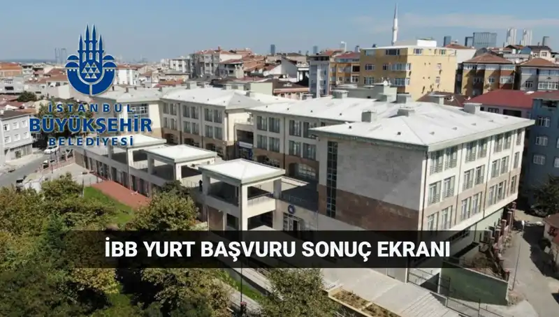 İstanbul Büyükşehir Belediyesi Yükseköğrenim Yurt Sonuçları: 2025-2026 Ne Zaman Açıklanacak?