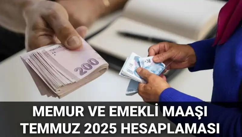 2025 Temmuz'da Memur ve Emekli Maaşlarına Yapılacak Zam Oranı Merak Ediliyor