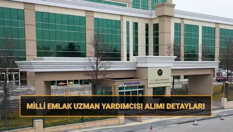 Milli Emlak Uzman Yardımcısı Alımı: 2025 Takvimi ve Başvuru Bilgileri